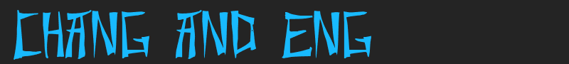 Chang and Eng font