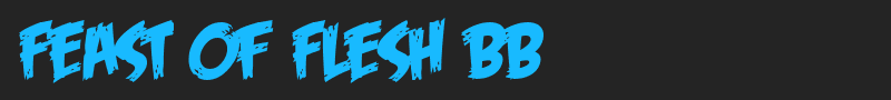 Feast of Flesh BB font