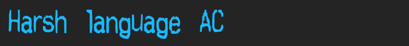 Harsh language AC font