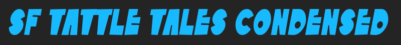 SF Tattle Tales Condensed font