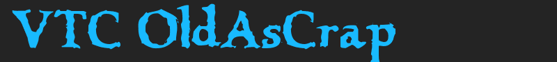 VTC OldAsCrap font