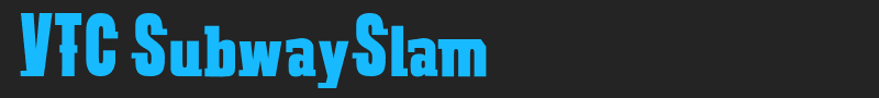 VTC SubwaySlam font