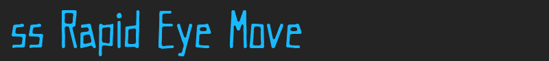 ss Rapid Eye Move font