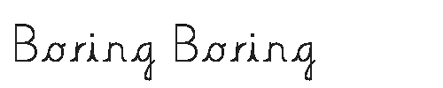 The Boring Boring Font