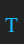 T Topaz font 