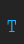 T SmallTypeWriting font 