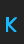 K Blue font 