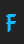 F 8-bit Limit O (BRK) font 