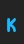 K Monoglyceride font 